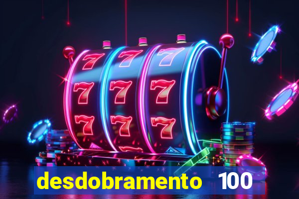 desdobramento 100 dezenas em apenas 6 jogos